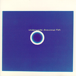 Underworld; Beaucoup Fish